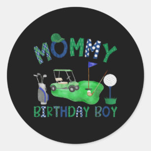 Mummy of The Birthday Boy Hole in One Golf Lover Classic Round Sticker