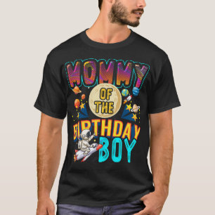 Mummy Of The Birthday Boy Mother Gift Astronaut Bi T-Shirt