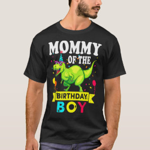 Mummy Of The Birthday Boy Rex Rawr Dinosaur Birthd T-Shirt