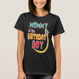 Mummy Of The Birthday Boy Space Rocket Matching Fa T-Shirt