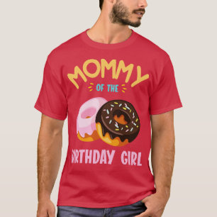 Mummy Of The Birthday Doughnut Girl Daughter Mothe T-Shirt