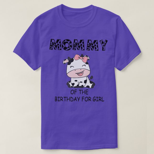Mummy of The Birthday For Girl Cow Farm First Birt T-Shirt (Design Front)