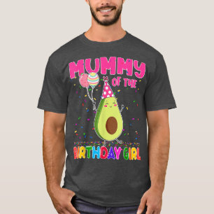Mummy Of The Birthday Girl Avocados Family Theme B T-Shirt