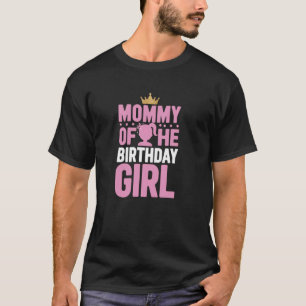 Mummy Of The Birthday Girl Birthday Kid Doll Famil T-Shirt