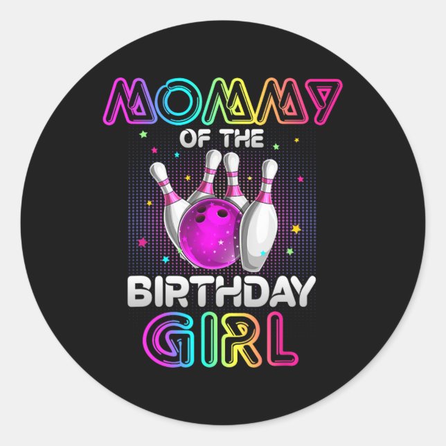 Mummy Of The Birthday Girl Bowler Kid Bowling Part Classic Round Sticker (Front)