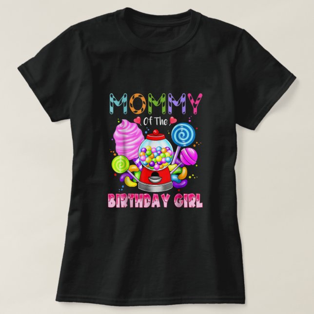 Mummy Of The Birthday Girl Candyland Candy Birthda T-Shirt (Design Front)