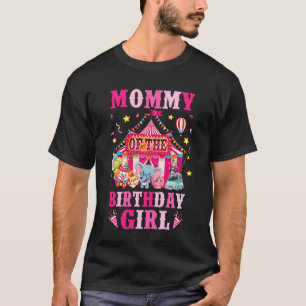 Mummy Of The Birthday Girl Circus Carnival Family  T-Shirt