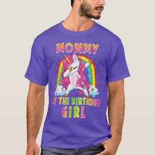 Mummy of The Birthday Girl Dabbing Unicorn Matchin T-Shirt