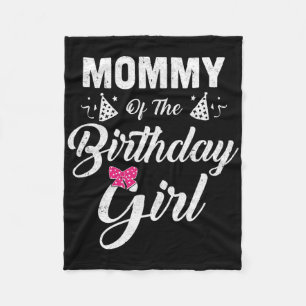 Mummy Of The Birthday Girl Daughter Matching Famil Fleece Blanket