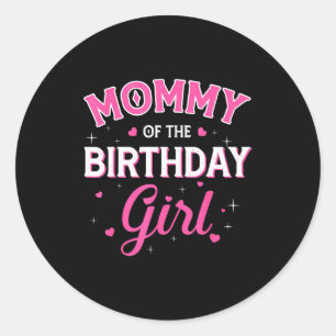 Mummy of the birthday girl family party birthday classic round sticker