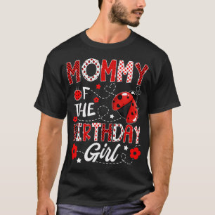 Mummy Of The Birthday Girl Ladybug Mummy Bug T-Shirt