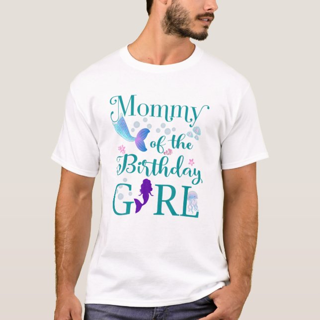 Mummy Of The Birthday Girl Mum Mermaid First Birth T-Shirt (Front)