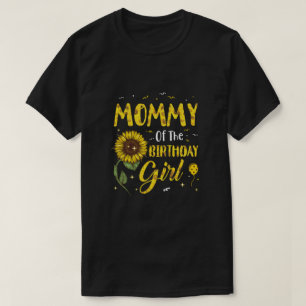 Mummy Of The Birthday Girl Mum Sunflower Gifts T-Shirt