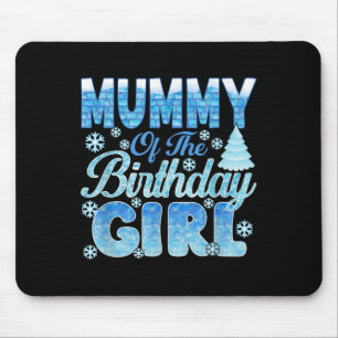 Mummy Of The Birthday Girl Snowflakes Themed Match Mouse Mat