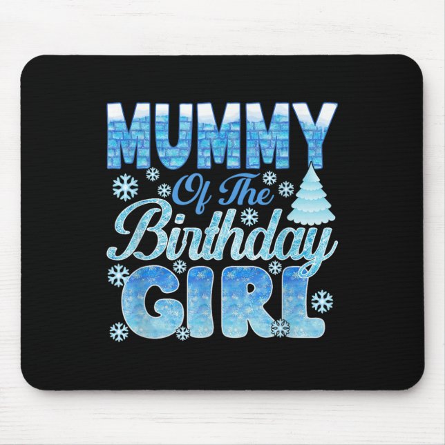 Mummy Of The Birthday Girl Snowflakes Themed Match Mouse Mat (Front)