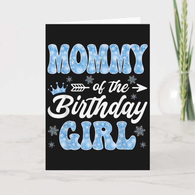 Mummy Of The Birthday Girl Snowflakes Winter Chris Card (Front)