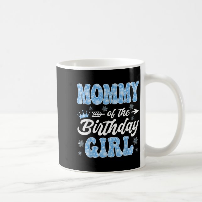 Mummy Of The Birthday Girl Snowflakes Winter Chris Coffee Mug (Right)