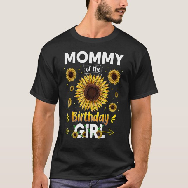 Mummy Of The Birthday Girl Sunflower Party Family  T-Shirt (Front)