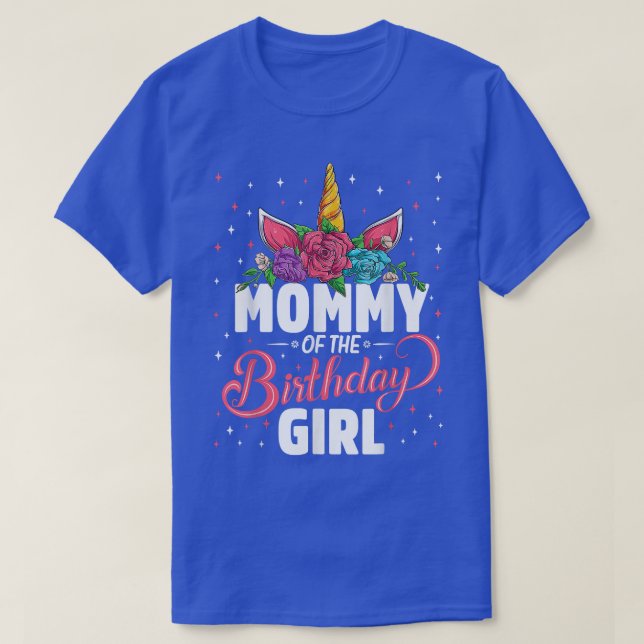 Mummy Of The Birthday Girl Unicorn Girls Family Ma T-Shirt (Design Front)