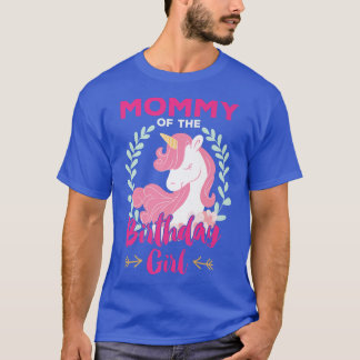 Mummy of the Birthday Girl Unicorn Princess Gift P T-Shirt