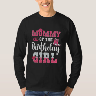 Mummy of the Birthday Girl Western Cowgirl Themed T-Shirt