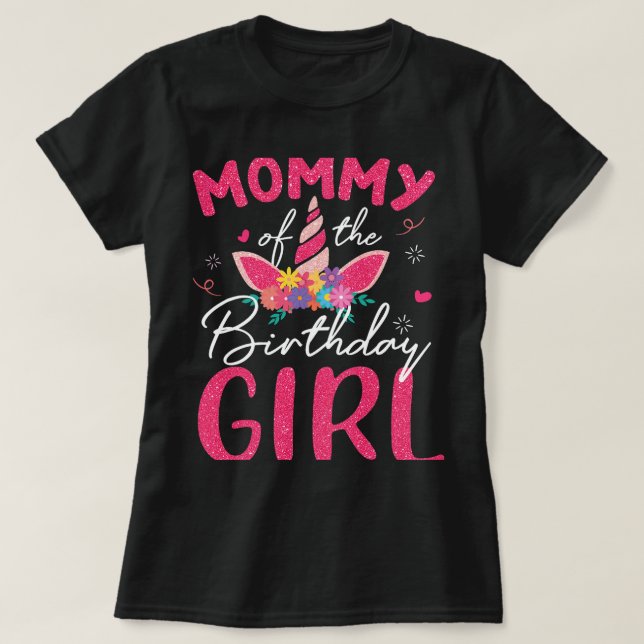 Mummy Of The Birthday Girls Mother Unicorn Flower  T-Shirt (Design Front)
