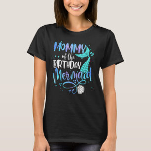Mummy Of The Birthday Mermaid Family Matching Part T-Shirt