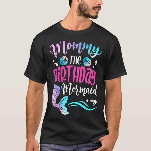 Mummy Of The Birthday Mermaid Family Mathching T-Shirt (Front)