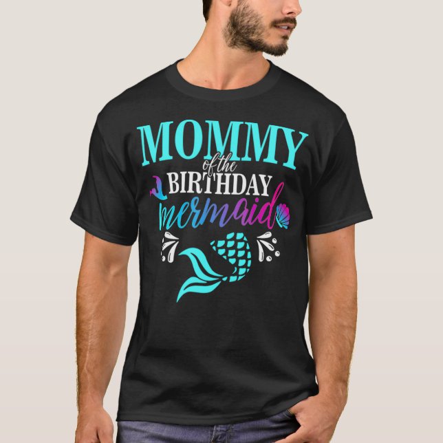 Mummy Of The Birthday Mermaid Matching apocalypse  T-Shirt (Front)
