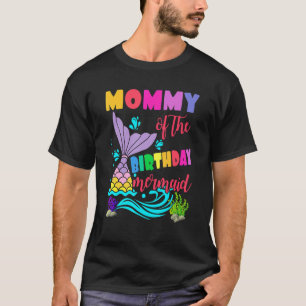 Mummy Of The Birthday Mermaid Matching Family 1 T-Shirt