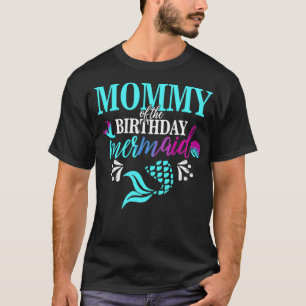 Mummy Of The Birthday Mermaid T-Shirt