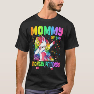 Mummy Of The Birthday Princess Dabbing Unicorn Gir T-Shirt