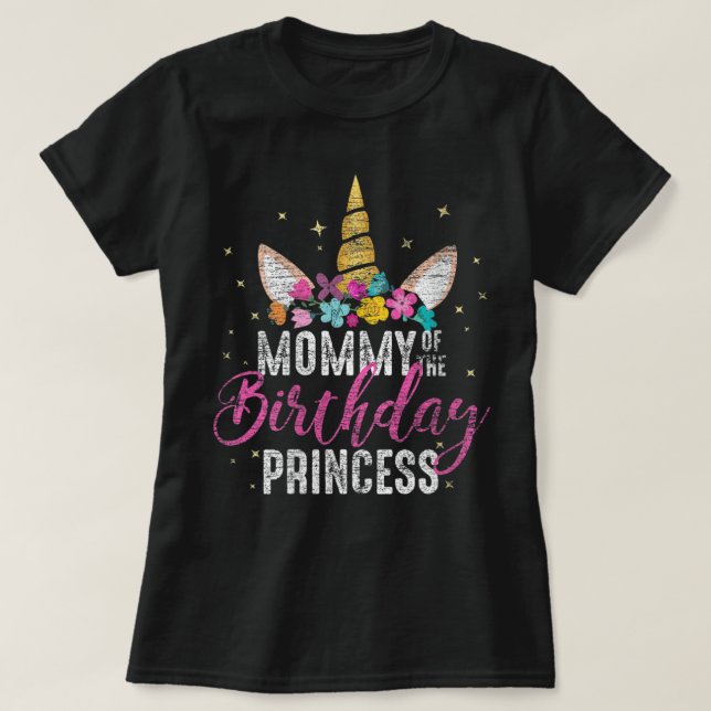 Mummy Of The Birthday Princess Mother Unicorn Birt T-Shirt (Design Front)