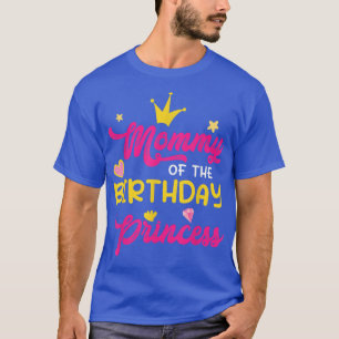 Mummy Of The Birthday Princess Mum Mother Mama Mot T-Shirt