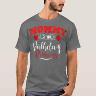 Mummy Of The Birthday Princess Strawberry Theme Bd T-Shirt