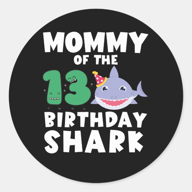 Mummy Of The Birthday Shark 13 years old Birthday Classic Round Sticker (Front)