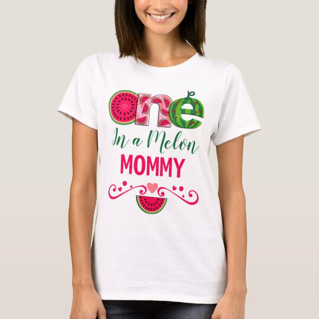 Mummy of the First Birthday | One in a melon T-Shirt (Front)