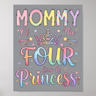 Mummy Of The Four A Princess 4th Birthday Girl Poster