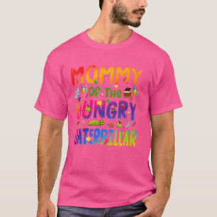 Mummy Of The Hungry Caterpillar Cute 1st Birthday  T-Shirt