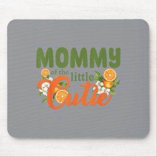 Mummy Of The Little Cutie Orange Clementine Bday Mouse Mat