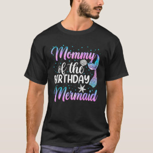 Mummy Of The Mermaid Shirt, Womens Birthday Girl M T-Shirt