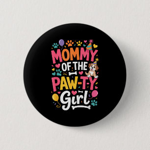 Mummy of the paw-ty girl cute dog birthday mum 6 cm round badge