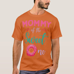 Mummy Of The Sweet One Doughnut Cake Happy To Me Y T-Shirt