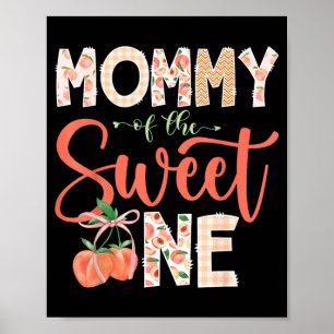 Mummy of The Sweet One Peach 1st Birthday Girl Poster