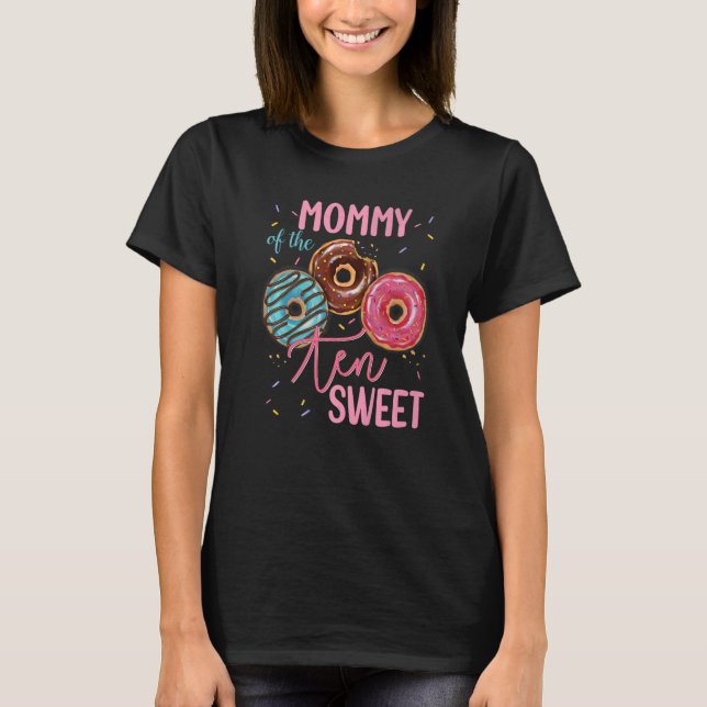 Mummy Of The Sweet Ten 10th Doughnut Birthday Part T-Shirt (Front)