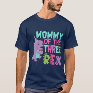Mummy of the Three Rex Birthday Dinosaur Family Ma T-Shirt