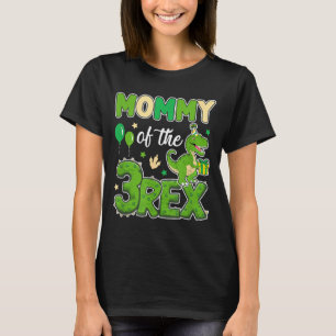 Mummy Of The Three Rex Birthday Dinosaur Family T-Shirt