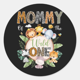 Mummy Of The Wild One 1st Birthday Safari Jungle A Classic Round Sticker