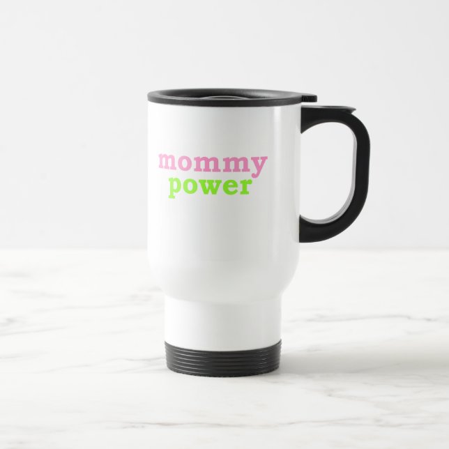 Mummy Power Travel Mug (Right)