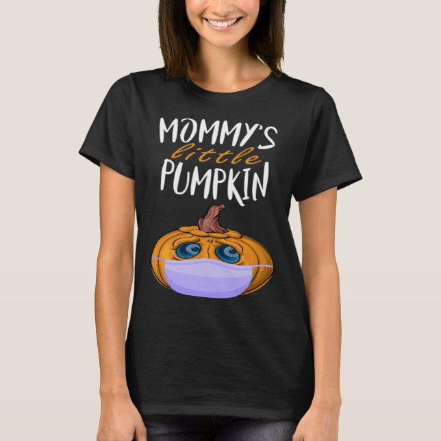 Mummy s Little Pumpkin Pregnancy Quarantine T-Shirt (Front)